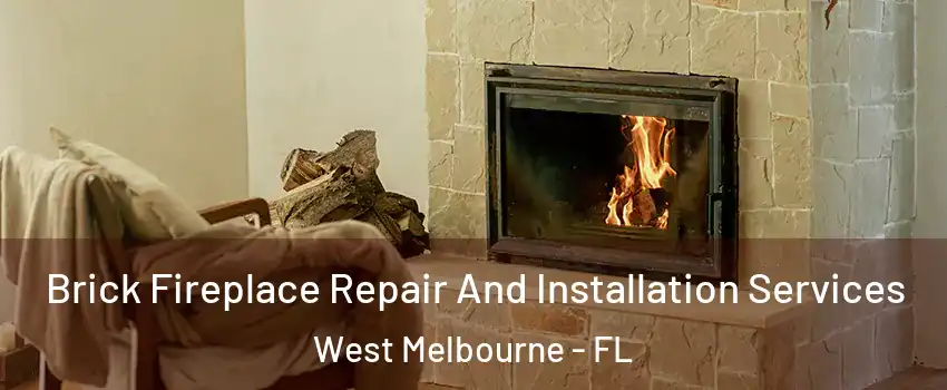  Brick Fireplace Repair And Installation Services West Melbourne - FL