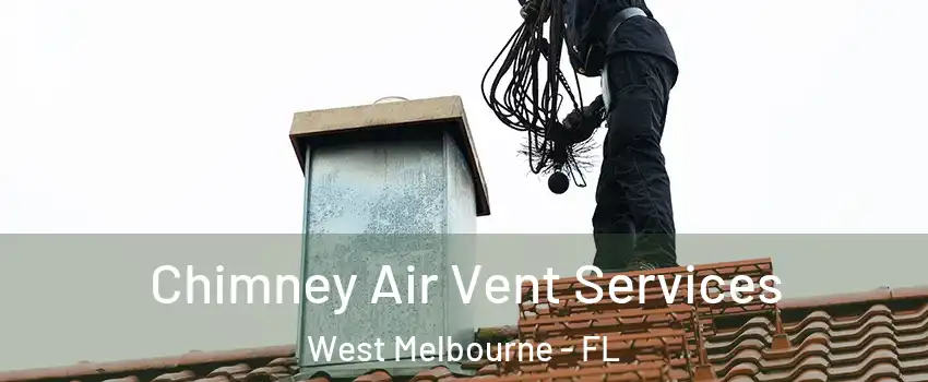  Chimney Air Vent Services West Melbourne - FL