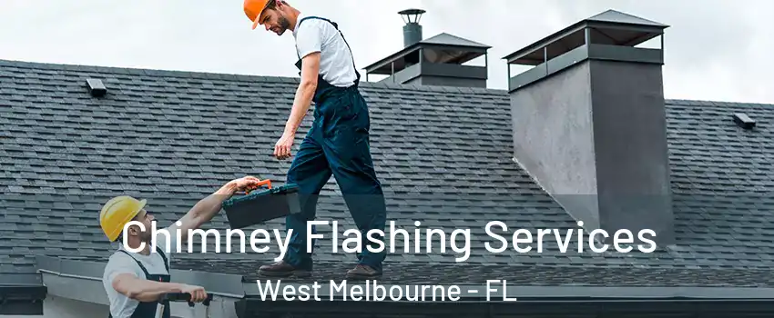  Chimney Flashing Services West Melbourne - FL