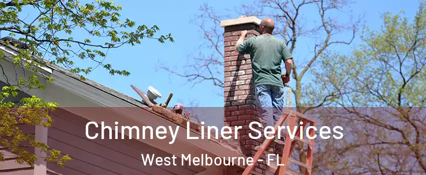  Chimney Liner Services West Melbourne - FL