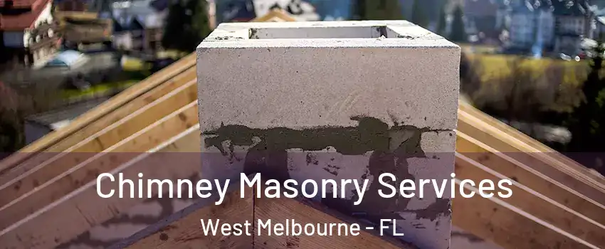  Chimney Masonry Services West Melbourne - FL
