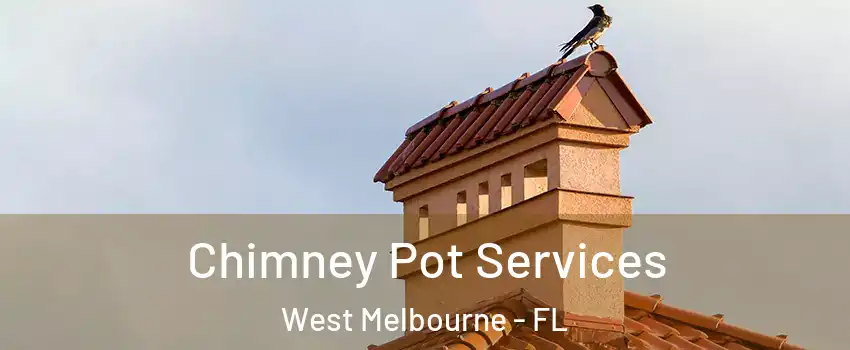  Chimney Pot Services West Melbourne - FL