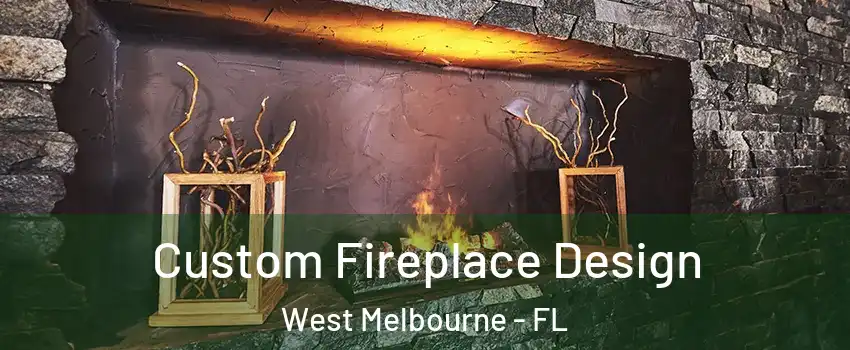  Custom Fireplace Design West Melbourne - FL