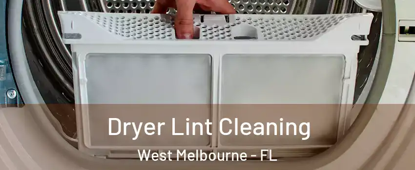  Dryer Lint Cleaning West Melbourne - FL