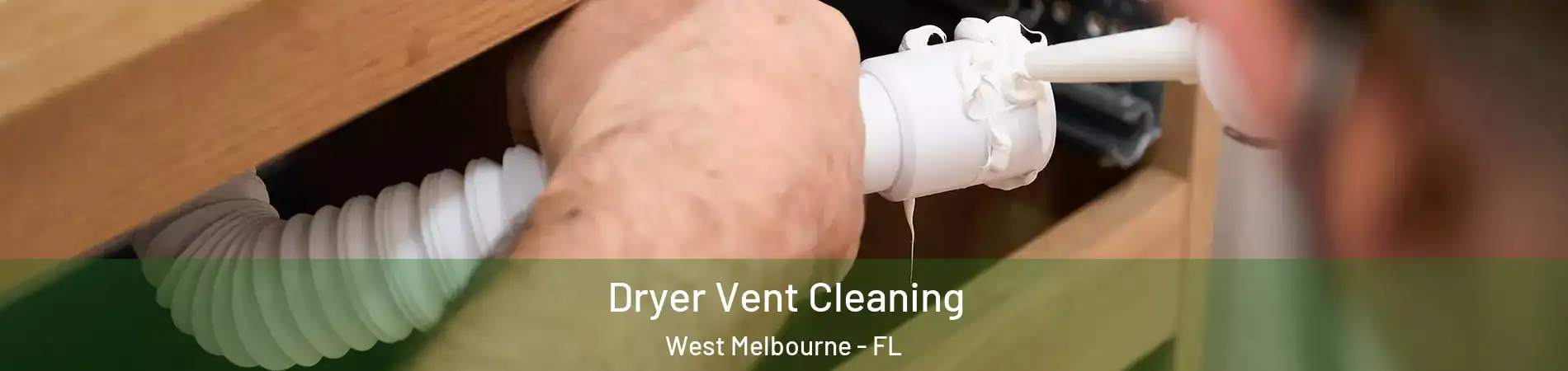  Dryer Vent Cleaning West Melbourne - FL