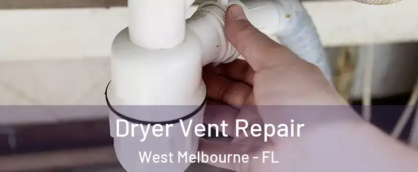  Dryer Vent Repair West Melbourne - FL