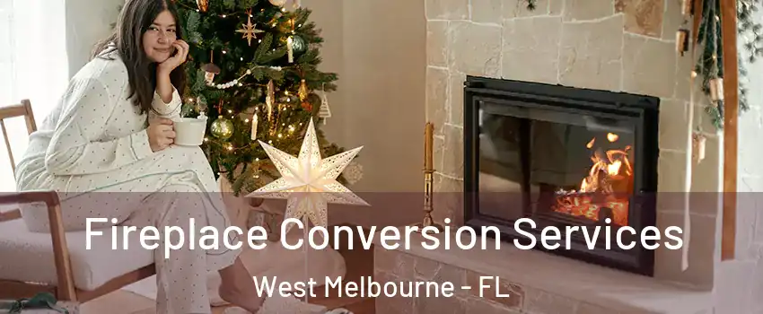  Fireplace Conversion Services West Melbourne - FL
