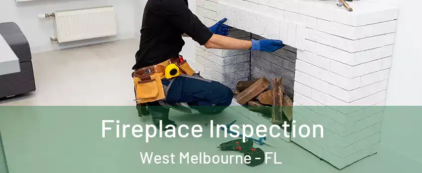 Fireplace Inspection West Melbourne - FL