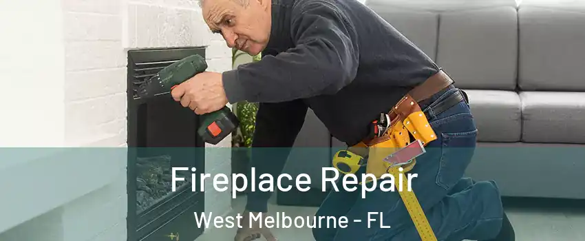  Fireplace Repair West Melbourne - FL