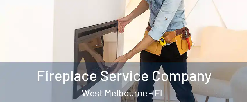  Fireplace Service Company West Melbourne - FL