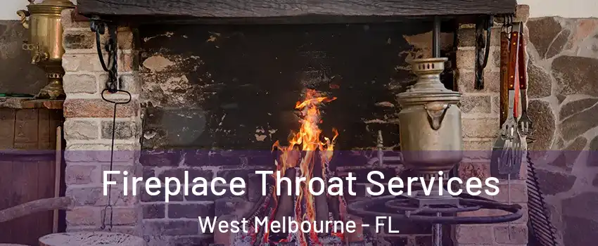  Fireplace Throat Services West Melbourne - FL