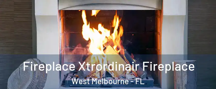  Fireplace Xtrordinair Fireplace West Melbourne - FL