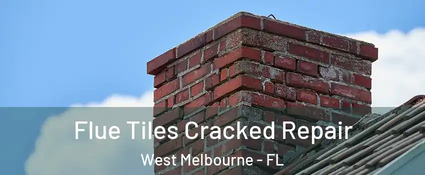  Flue Tiles Cracked Repair West Melbourne - FL