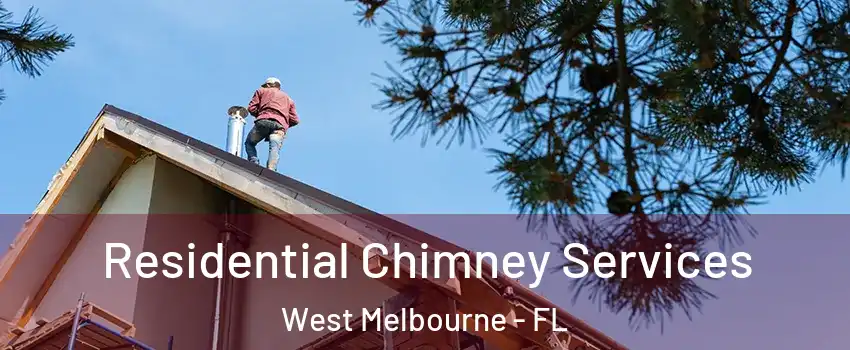  Residential Chimney Services West Melbourne - FL