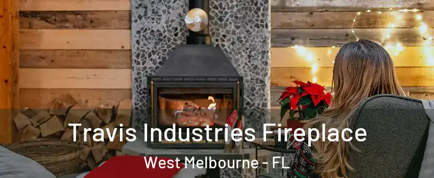  Travis Industries Fireplace West Melbourne - FL