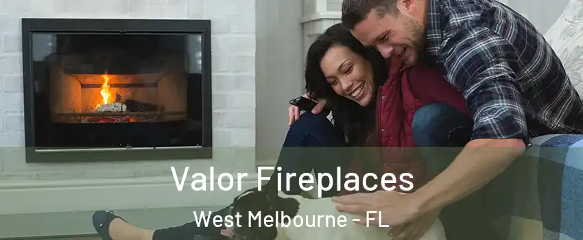  Valor Fireplaces West Melbourne - FL