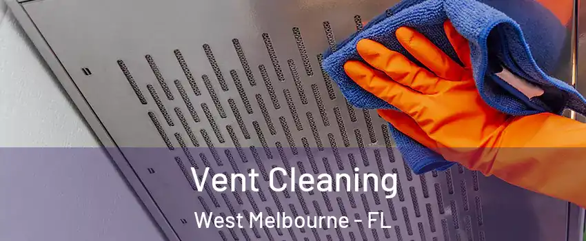  Vent Cleaning West Melbourne - FL