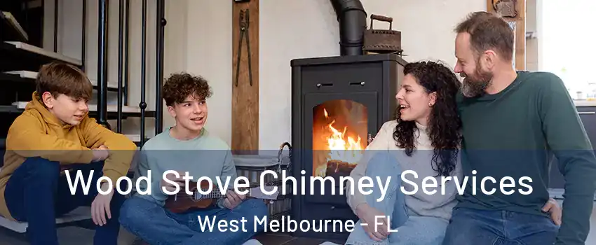  Wood Stove Chimney Services West Melbourne - FL