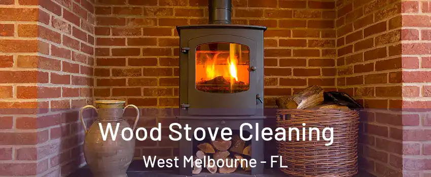  Wood Stove Cleaning West Melbourne - FL